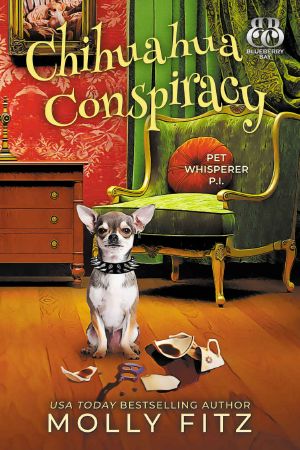 [Pet Whisperer P.I. 06] • Chihuahua Conspiracy